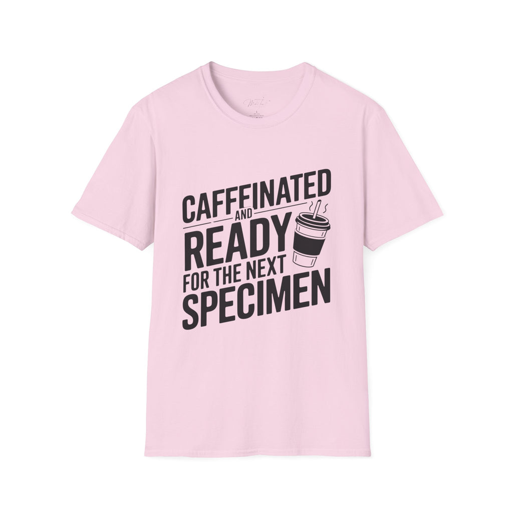 Caffeinated and Ready for the Next Specimen T-Shirt – For Lab Pros and Coffee Lovers Alike!