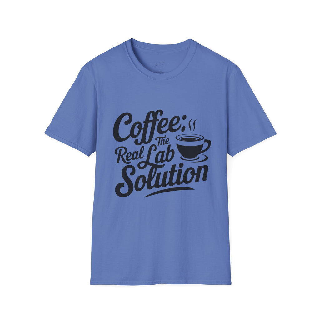 Coffee: The Real Lab Solution T-Shirt – Fuel for Lab Professionals! (Unisex Softstyle T-Shirt)