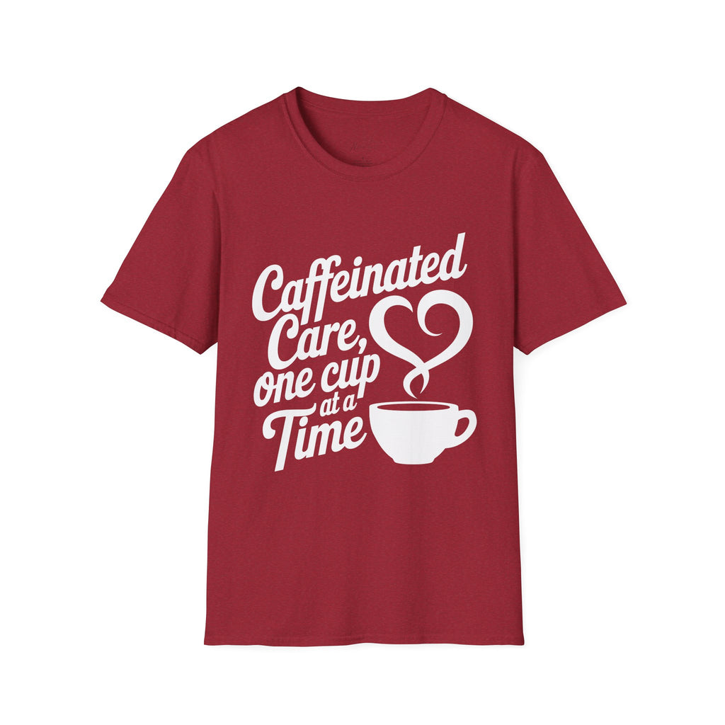 Caffeinated Care, One Cup at a Time T-Shirt – Perfect for Healthcare Pros Who Love Coffee!