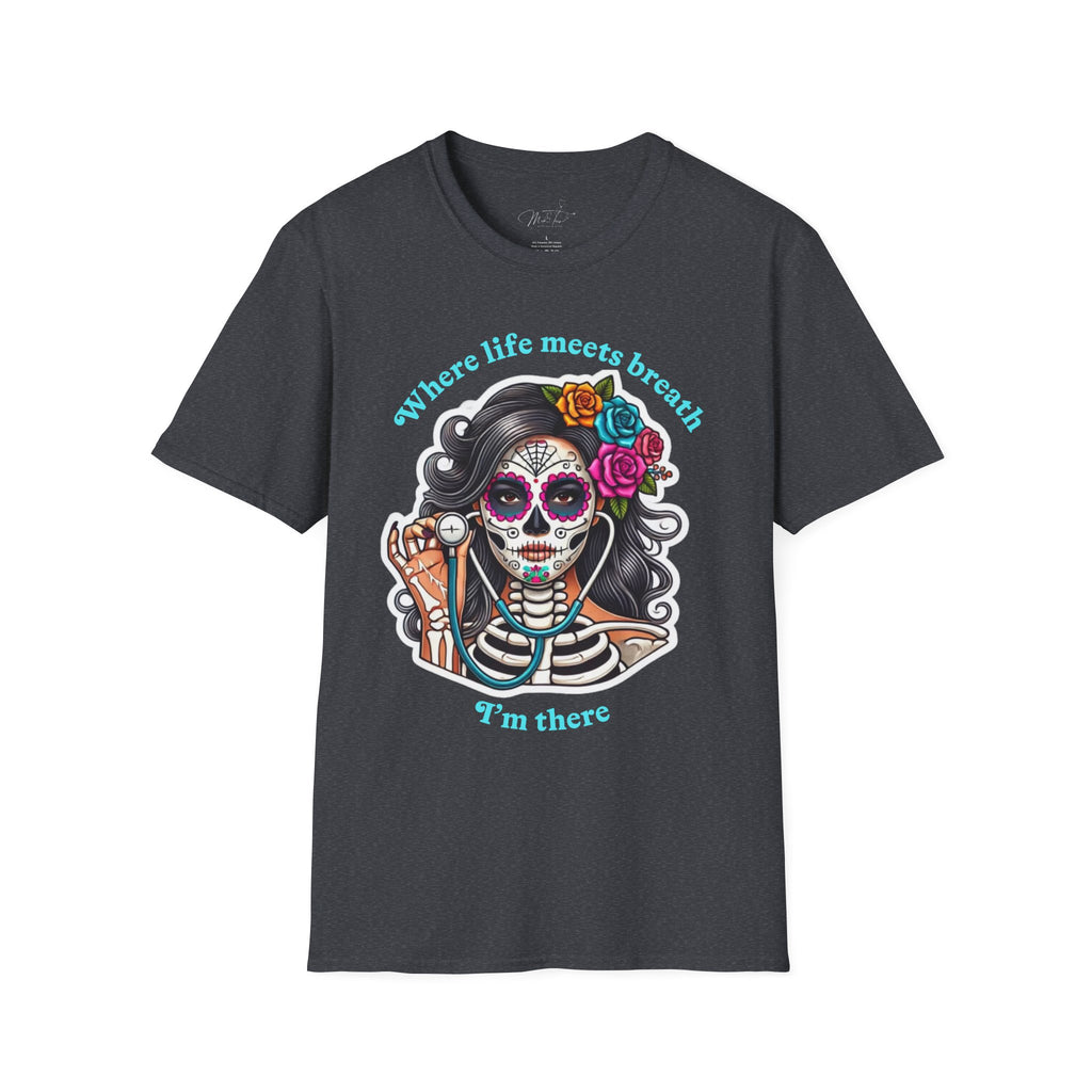 💀 Where Life Meets Breath T-shirt: A Bold Celebration of Respiratory Care! 🌬️ (Unisex Softstyle)