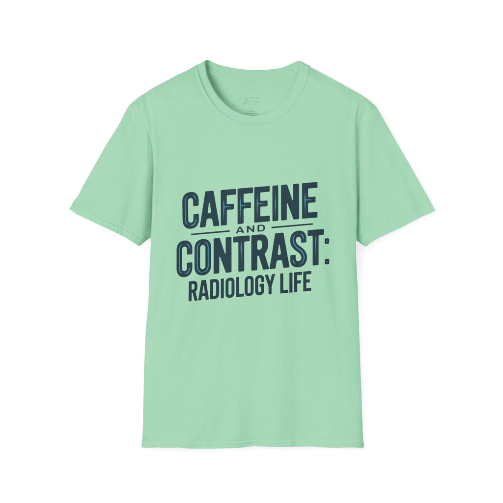 Caffeine and Contrast: Radiology Life T-Shirt – For the Coffee-Fueled Radiology Pros! (Unisex Softstyle T-Shirt)