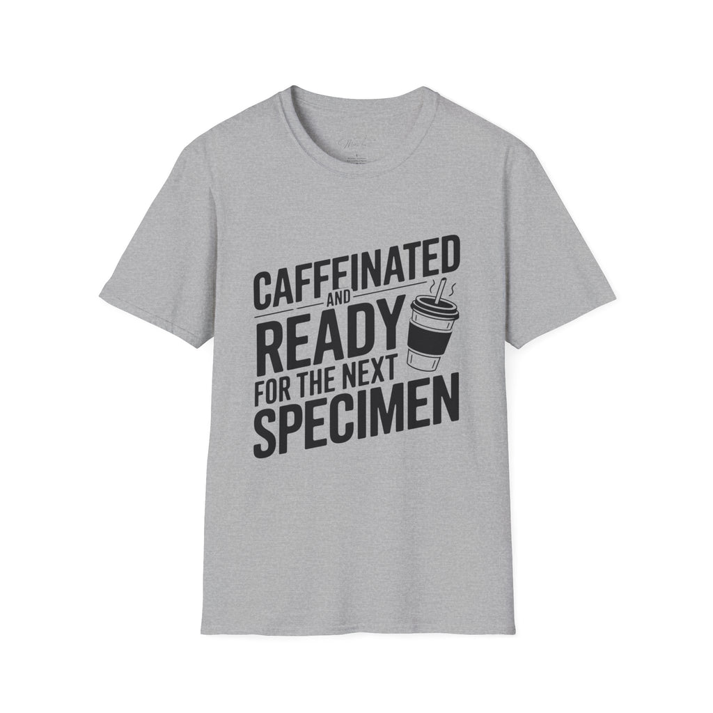 Caffeinated and Ready for the Next Specimen T-Shirt – For Lab Pros and Coffee Lovers Alike!