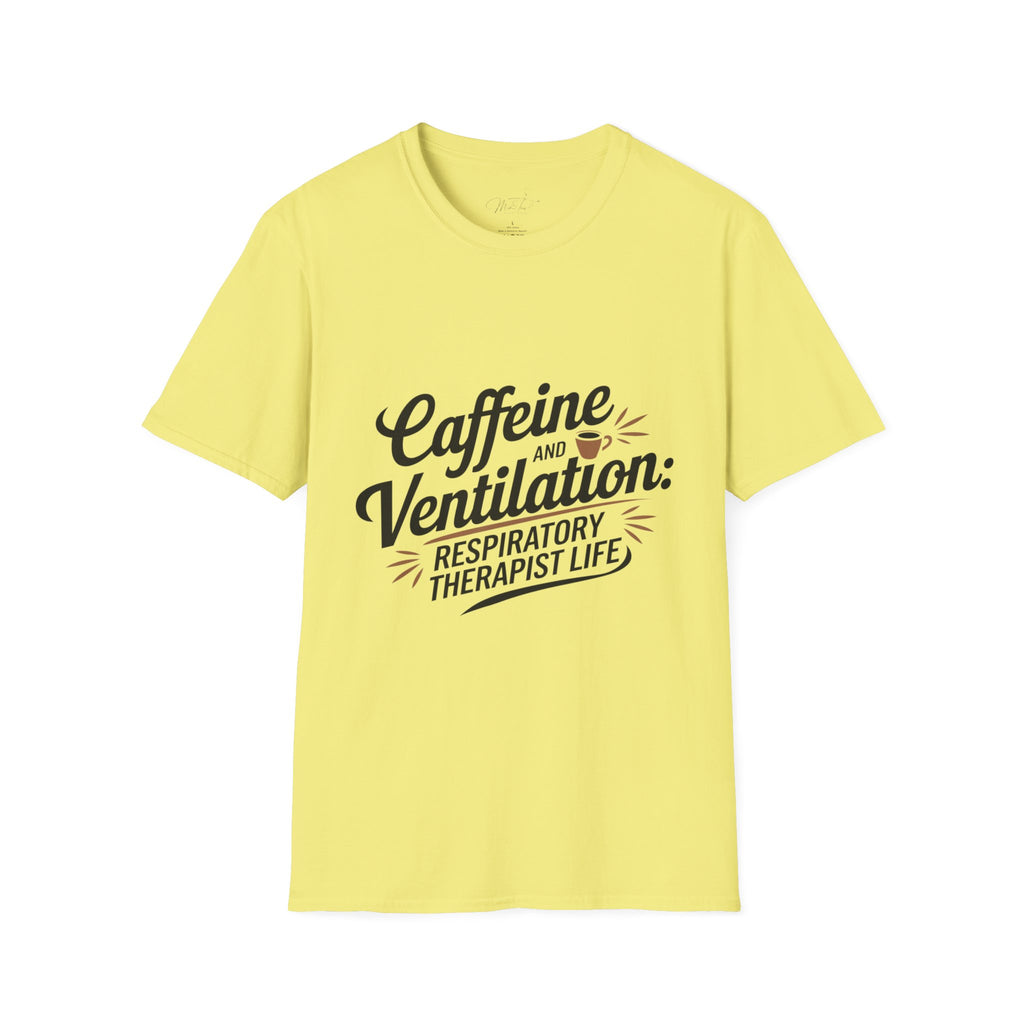 Caffeine and Ventilation: Respiratory Therapist Life" T-Shirt – For the Heroes Keeping Us Breathing! (Unisex Softstyle T-Shirt)