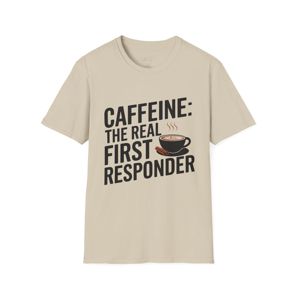 Caffeine: The Real First Responder T-Shirt – For the Everyday Heroes Fueled by Coffee! (Unisex Softstyle T-Shirt)