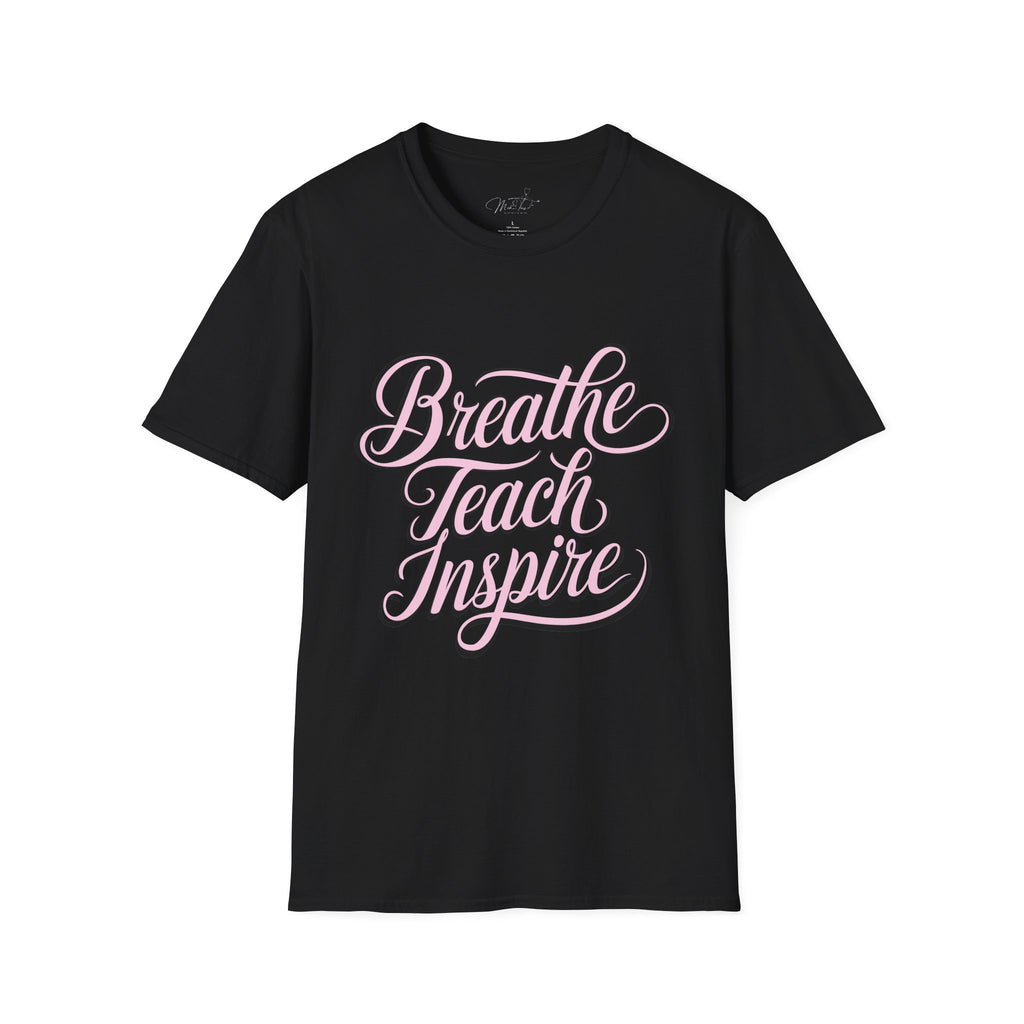 Breathe Teach Inspire T-Shirt