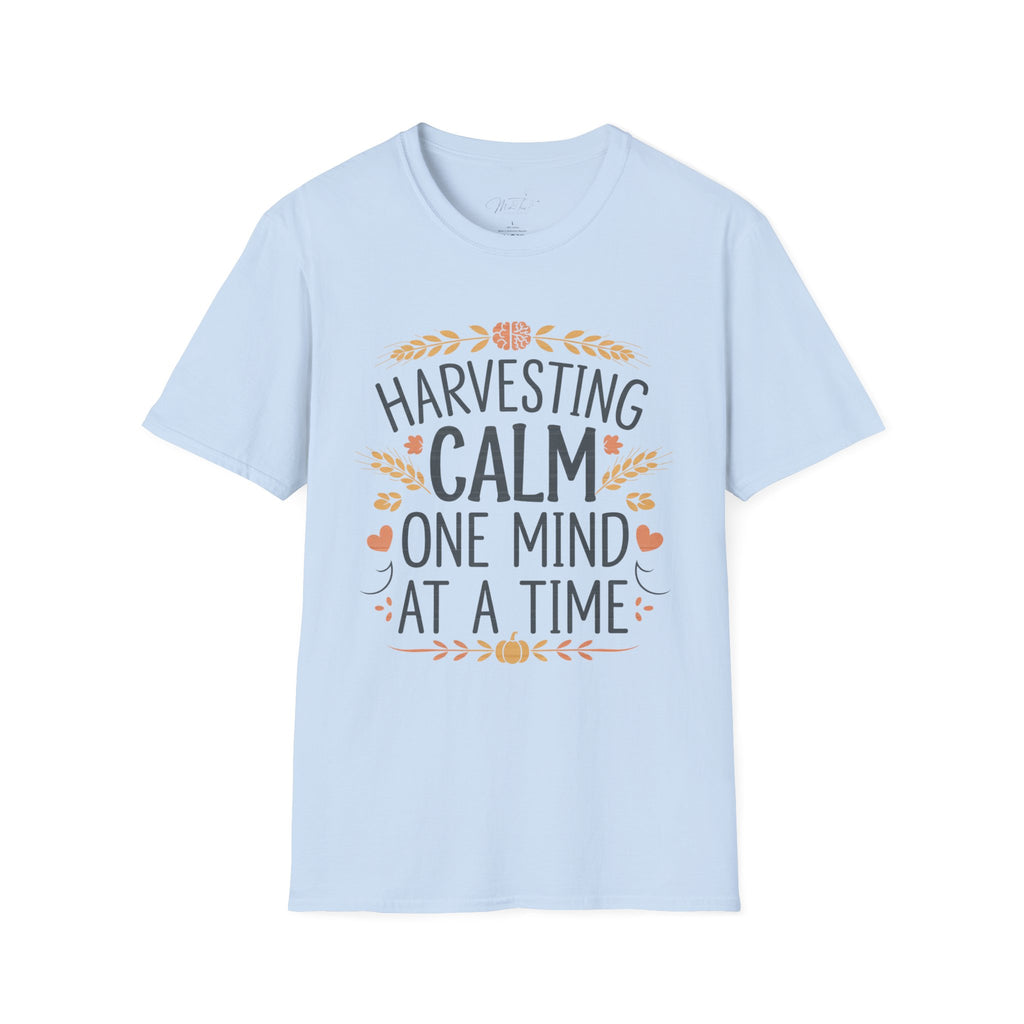 Harvesting Calm, One Mind at a Time" T-Shirt – Perfect for Mental Health Professionals! (Unisex Softstyle T-Shirt)