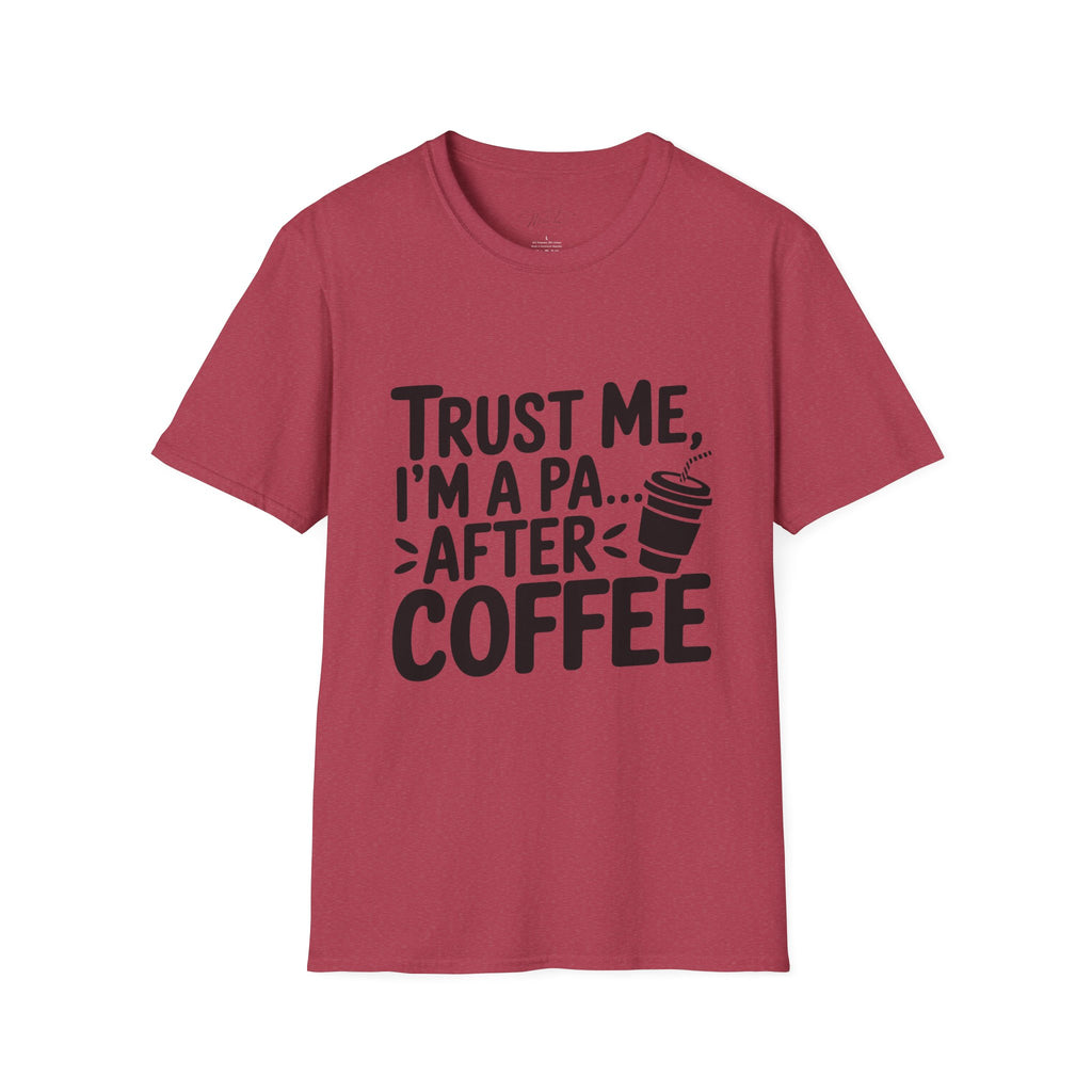 Trust Me, I'm a PA... After Coffee T-Shirt – For the Coffee-Loving Physician Assistant! (Unisex Softstyle T-Shirt)