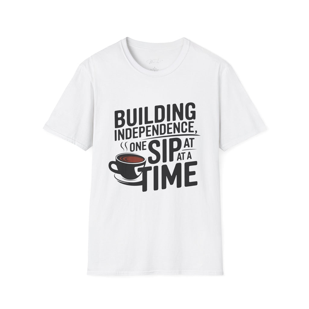 Building Independence, One Sip at a Time T-Shirt – Empowering with Every Sip! (Unisex Softstyle T-Shirt)