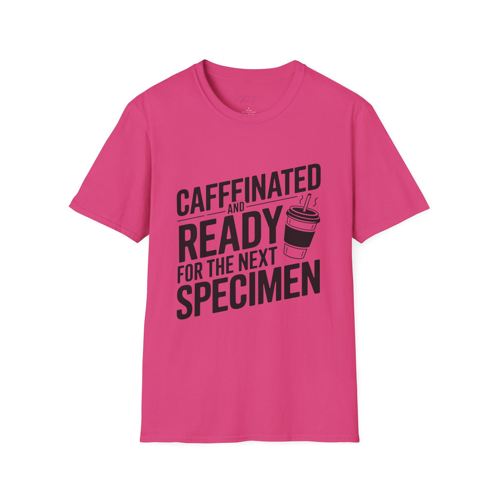 Caffeinated and Ready for the Next Specimen T-Shirt – For Lab Pros and Coffee Lovers Alike!