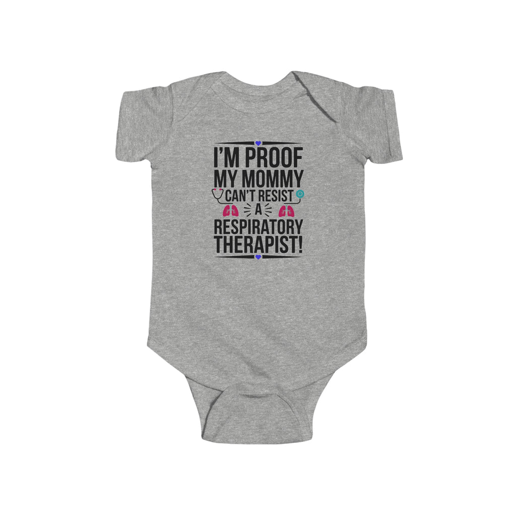 "I'm Proof My Mommy Can't Resist a Respiratory Therapist!" Baby Bodysuit – Soft, Durable, and Adorable