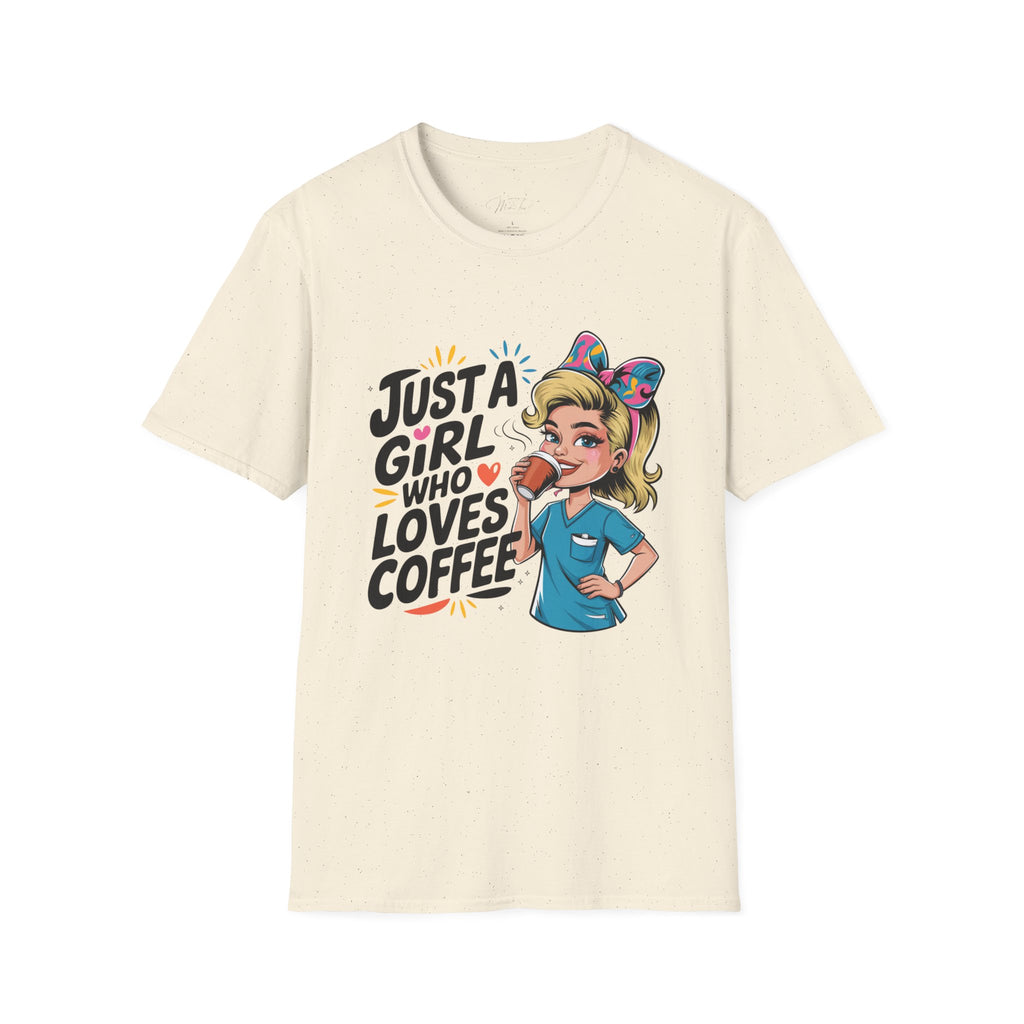 Just a Girl Who Loves Coffee T-Shirt – For the Coffee-Loving Healthcare Queen! (Unisex Softstyle T-Shirt)