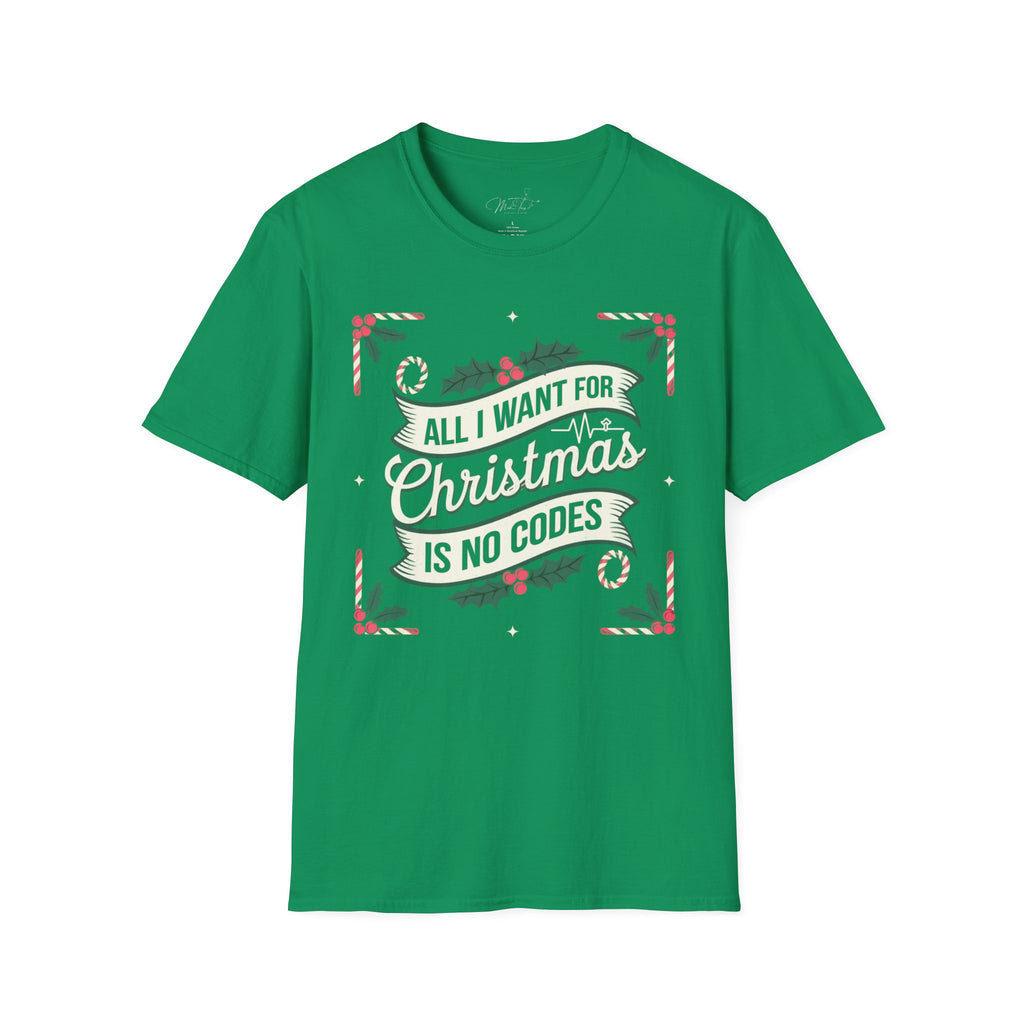 All I Want for Christmas is No Codes ICU Team Holiday T-Shirt