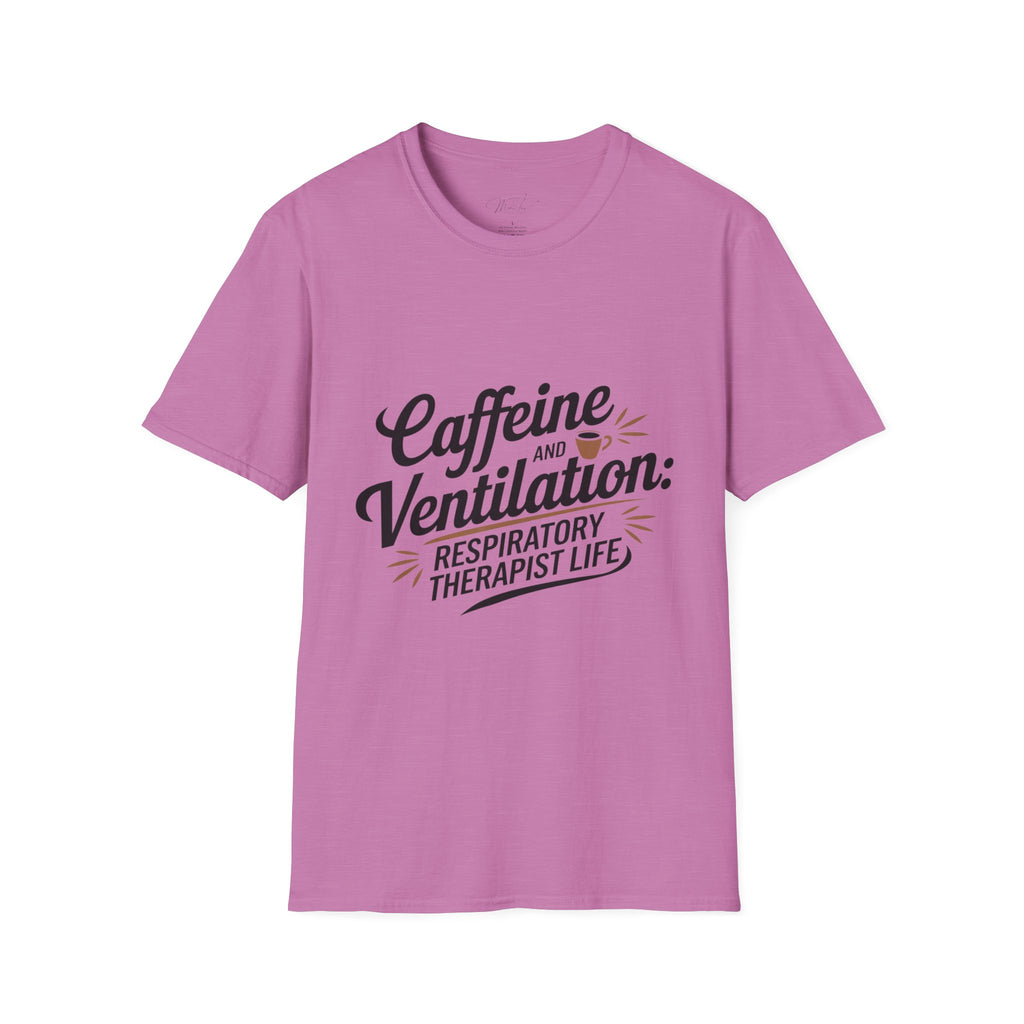 Caffeine and Ventilation: Respiratory Therapist Life" T-Shirt – For the Heroes Keeping Us Breathing! (Unisex Softstyle T-Shirt)