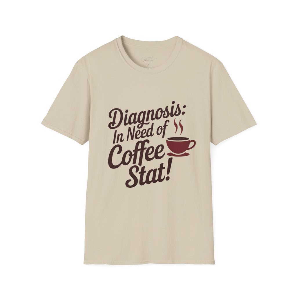 Diagnosis: In Need of Coffee Stat! T-Shirt – The Perfect Prescription for Coffee Lovers in Healthcare! (Unisex Softstyle T-Shirt)