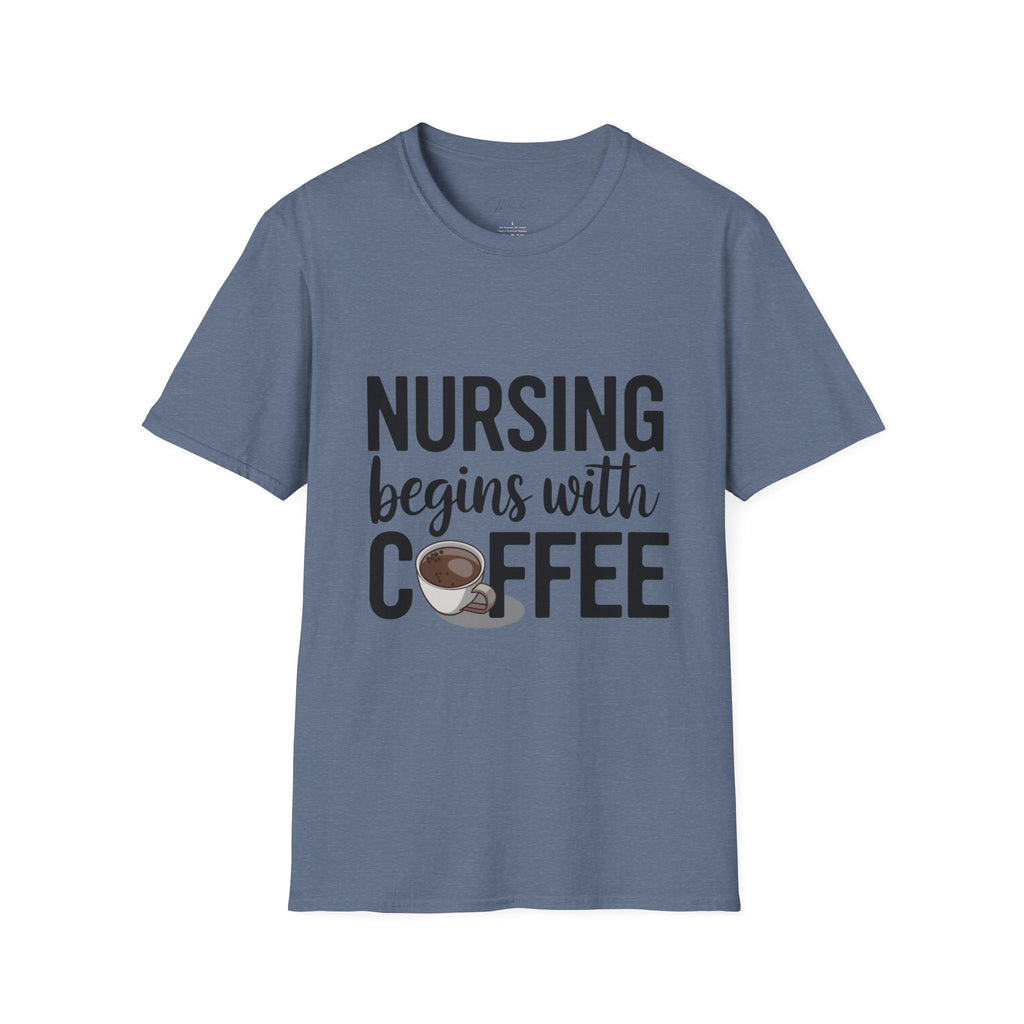 Nursing Begins with Coffee T-Shirt – Fueling Nurses One Cup at a Time! (Unisex Softstyle T-Shirt)