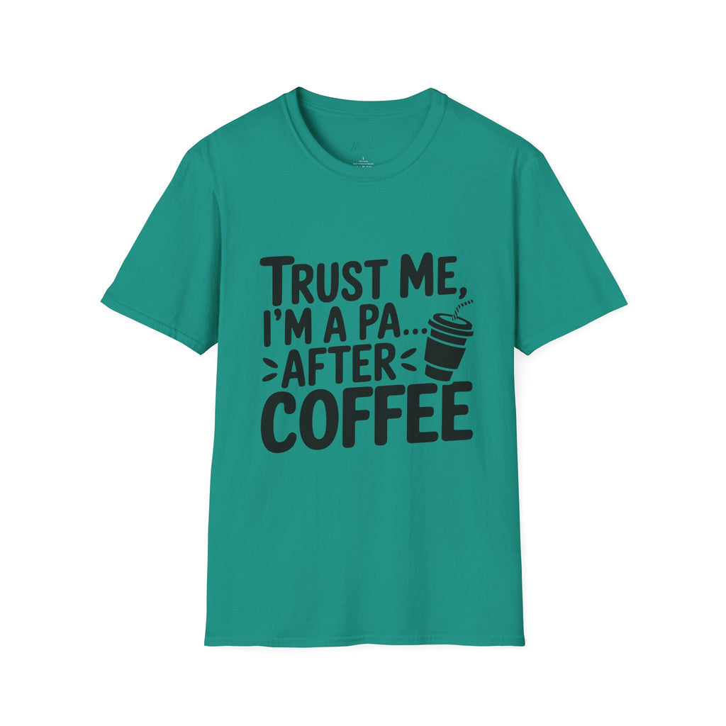 Trust Me, I'm a PA... After Coffee T-Shirt – For the Coffee-Loving Physician Assistant! (Unisex Softstyle T-Shirt)