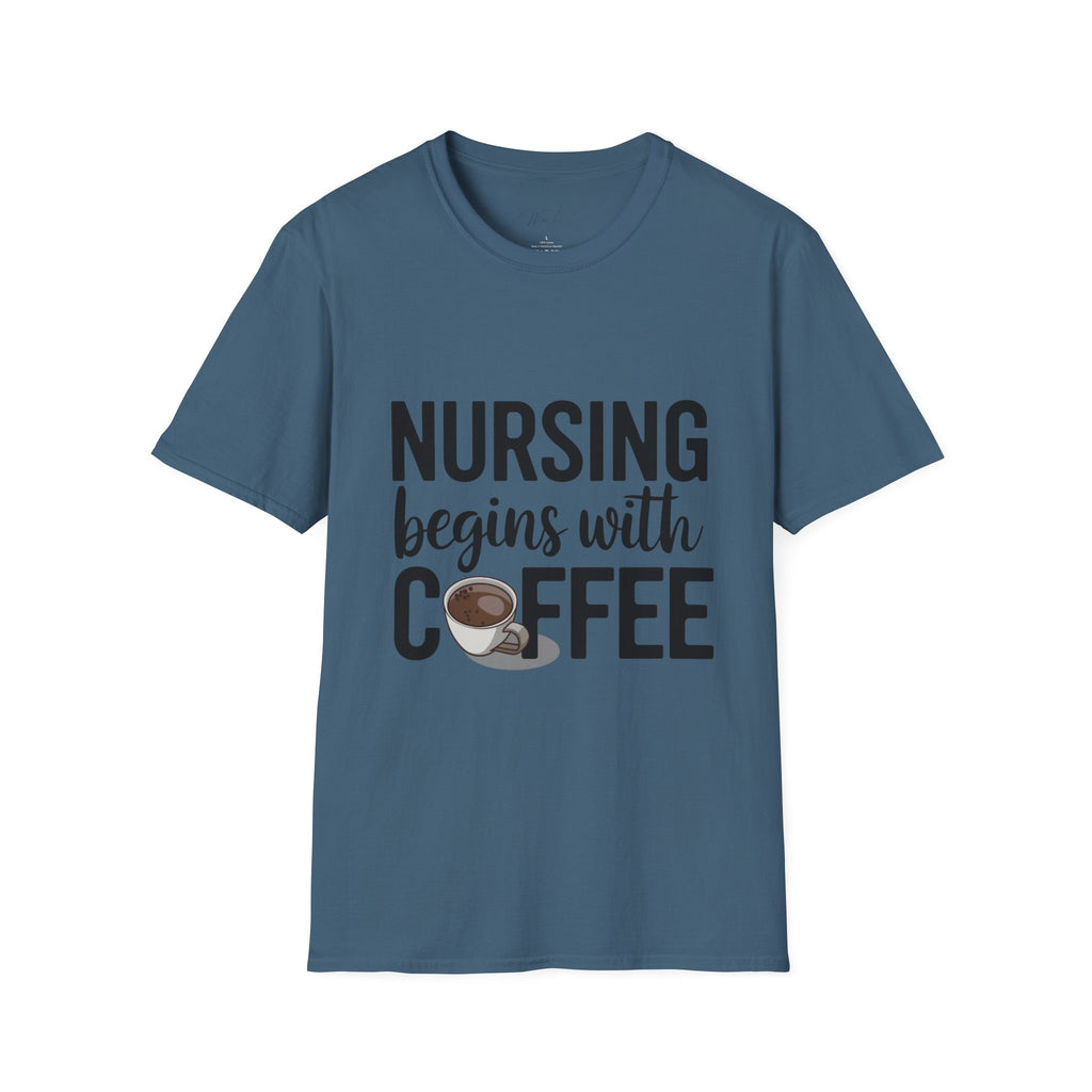 Nursing Begins with Coffee T-Shirt – Fueling Nurses One Cup at a Time! (Unisex Softstyle T-Shirt)