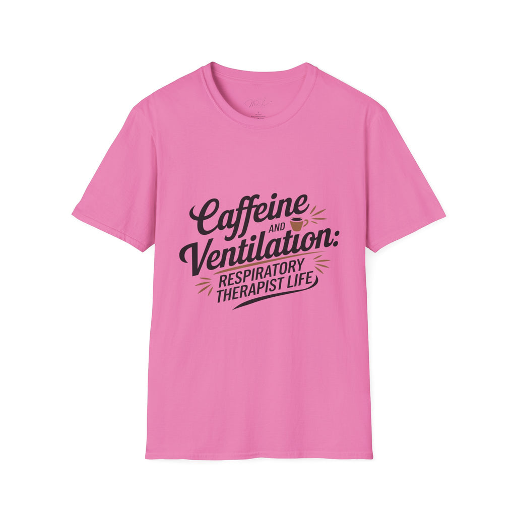 Caffeine and Ventilation: Respiratory Therapist Life" T-Shirt – For the Heroes Keeping Us Breathing! (Unisex Softstyle T-Shirt)